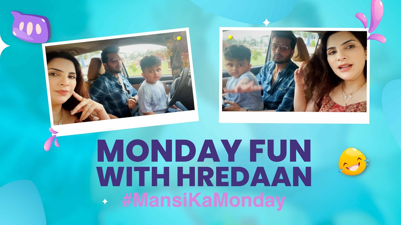 Monday Fun With Hreedan #MansiKaMonday | Mansi Sharma Vlogs