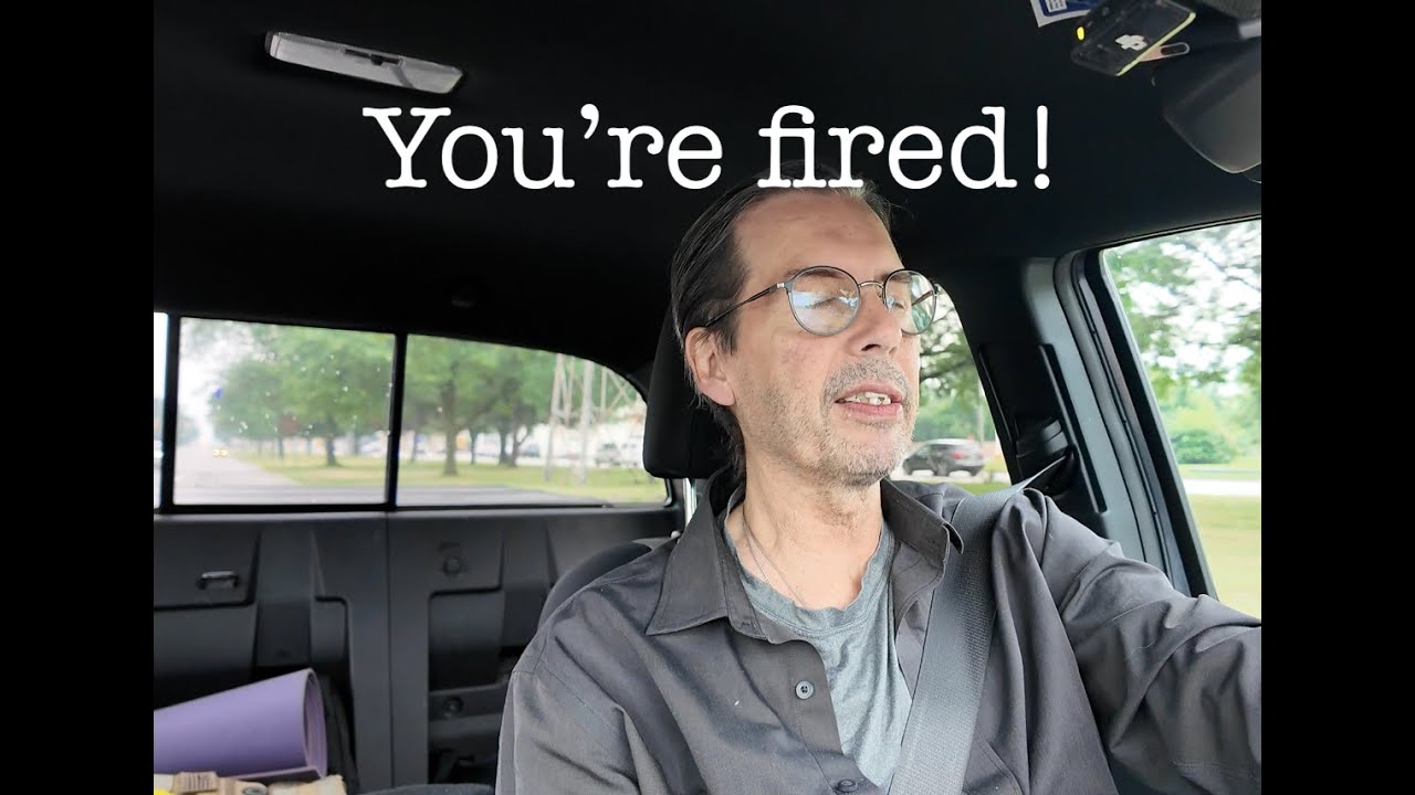 I Got Fired!