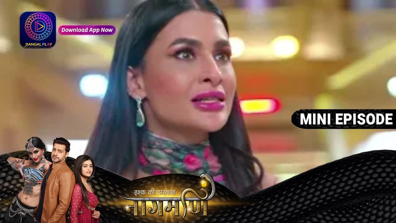 Ishq Ki Dastaan Naagmani | 14 August 2023 | Episode 367 | Dangal TV