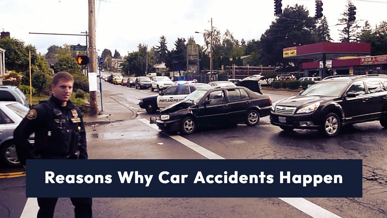 Top Reasons Why Car Accidents Happen