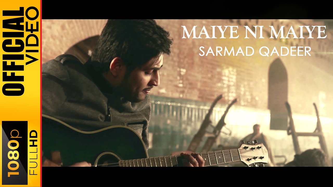 Maiye Ni Maiye Official Video – Sarmad Qadeer | Punjabi Superhit Song
