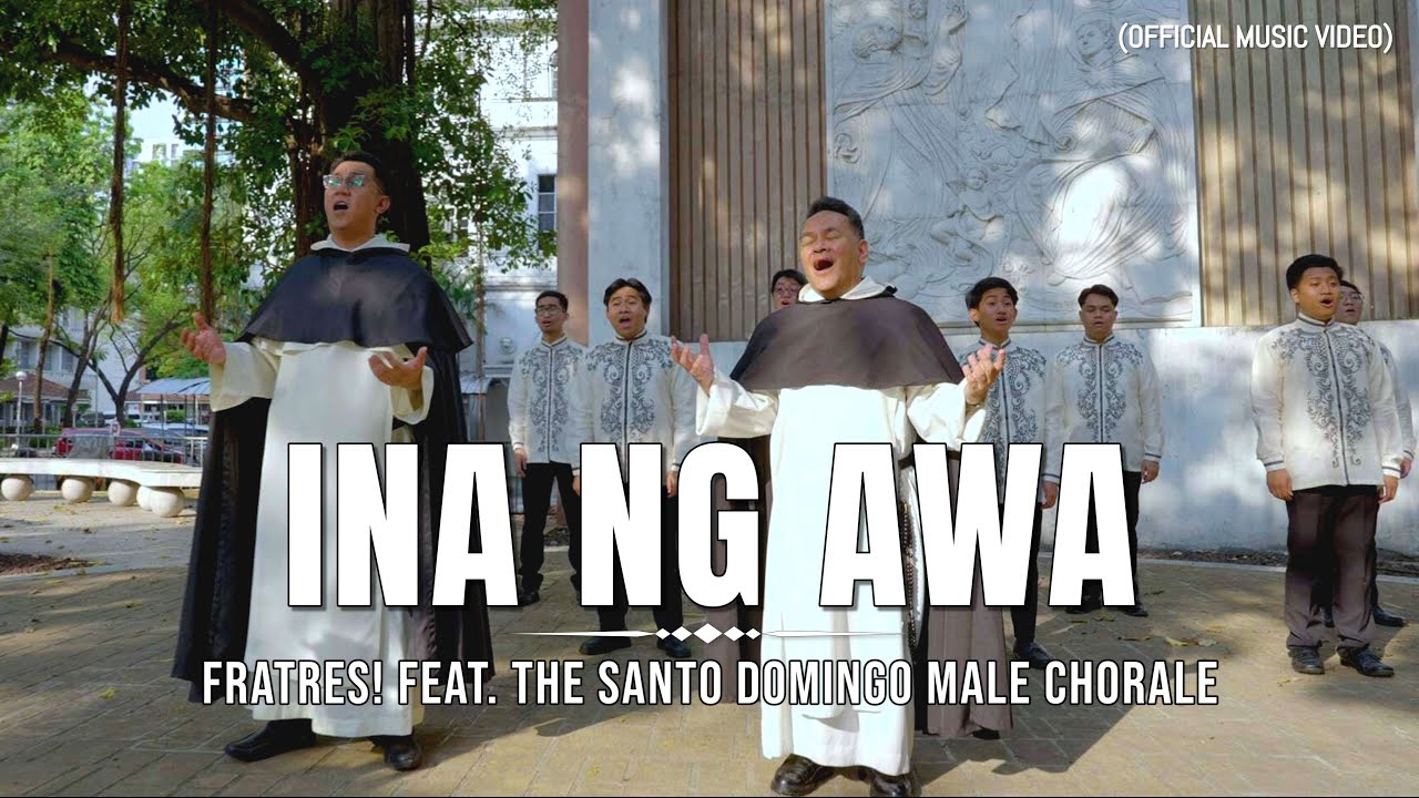 Ina ng Awa - Fratres! Feat. the Santo Domingo Male Chorale (Official Music Video)