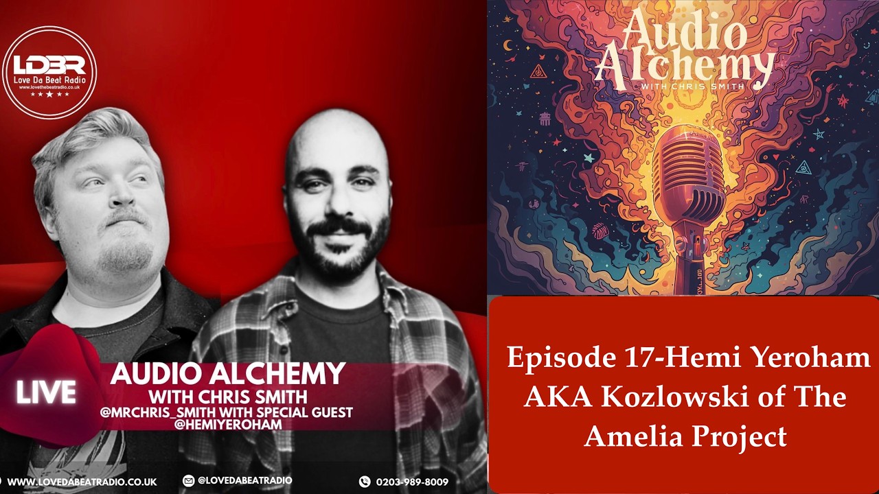 Audio Alchemy With Chris Smith Ep17 Hemi Yeroham of The Amelia Project!!