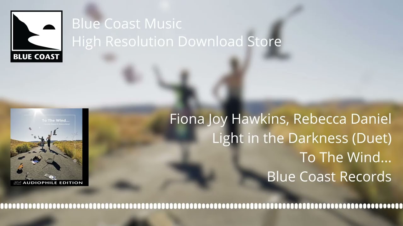 Fiona Joy Hawkins & Rebecca Daniel - Light in the Darkness (Duet) - To The Wind - 04