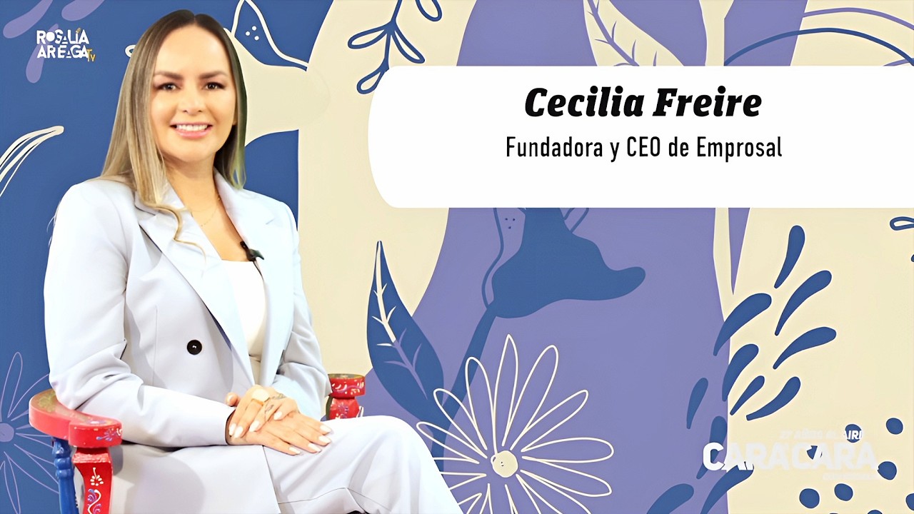 Cecilia Freire - Fundadora y CEO de Emprosal