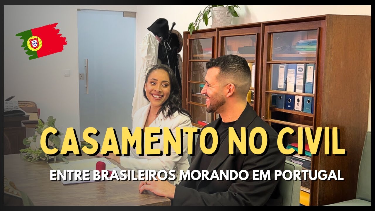 COMO SE CASAR EM PORTUGAL - DOCUMENTOS E VALORES (CASAMENTO ENTRE BRASILEIROS MORANDO EM LEIRIA)