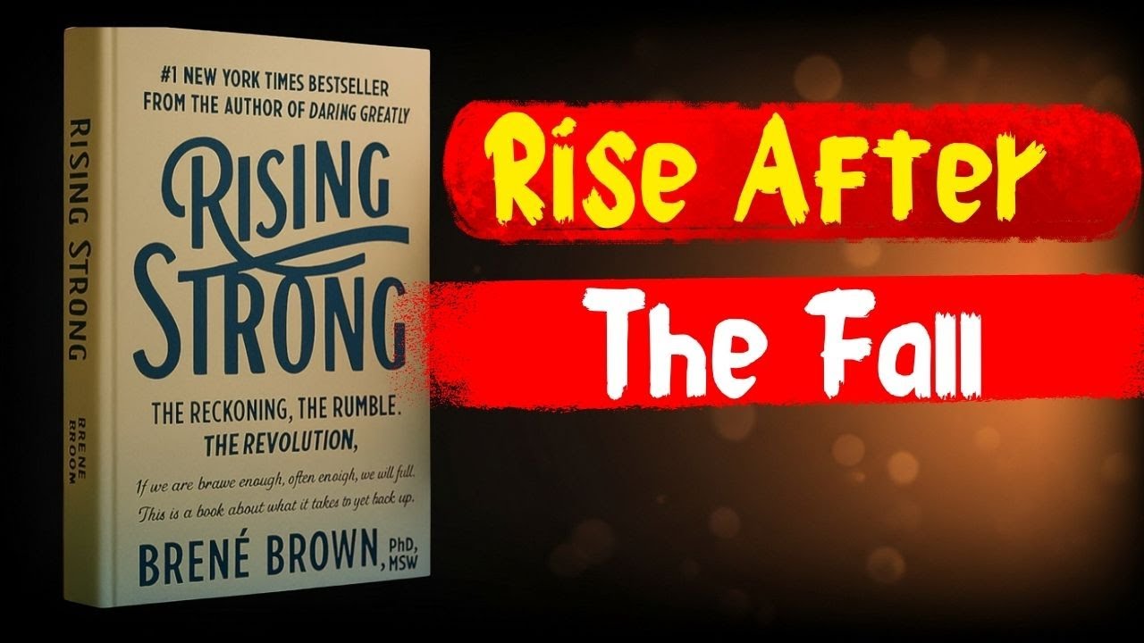 Rising Strong (BREN&Eacute; BROWN) Summary: How to Rebuild After Failure