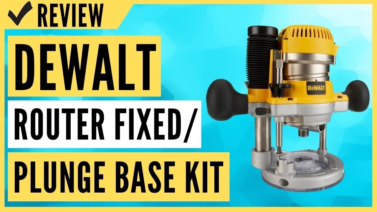 DEWALT Router Fixed/Plunge Base Kit Variable Speed 12-Amp 2-1/4-HP (DW618PK) Review