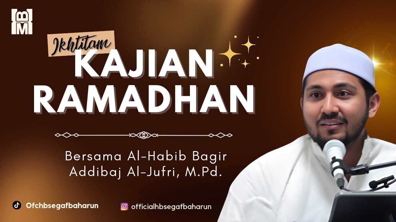 🔴LIVE! Ikhtitam Kajian Ramadhan Bersama Al-Habib Baqir Addibaj Al-Jufri, M.Pd.
