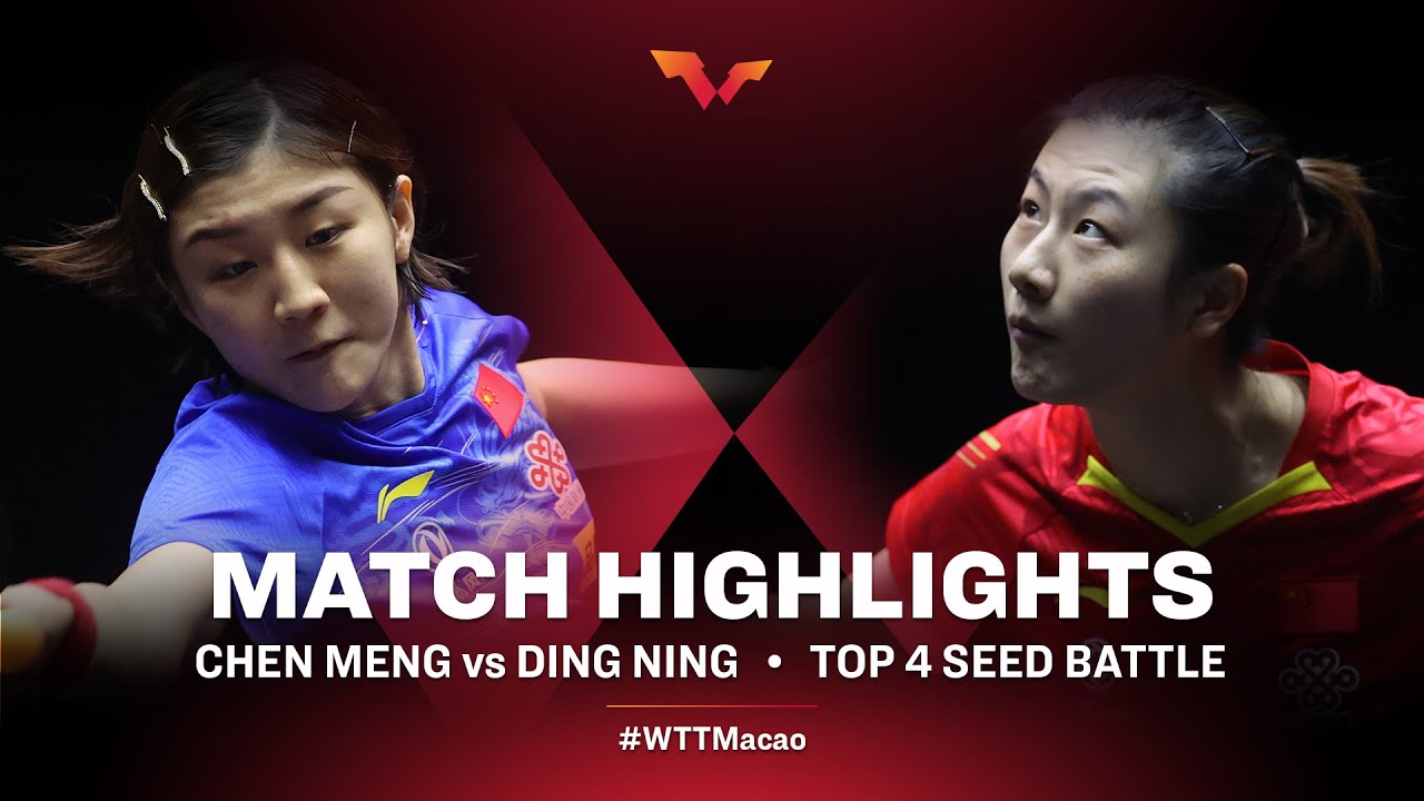 Chen Meng vs Ding Ning | WTT Macao Top 4 Seed Battle HIGHLIGHTS