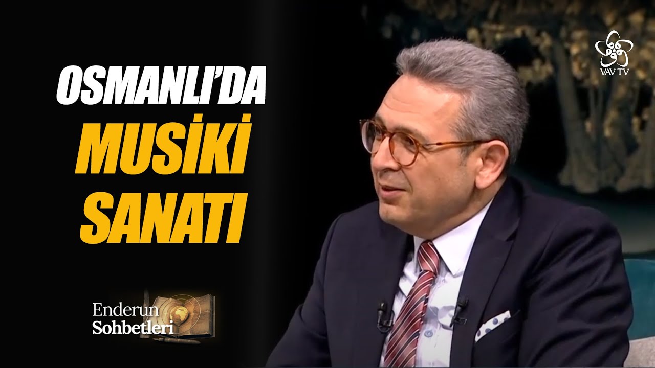 Osmanlı'da Musiki Sanatının Tarihi Gelişimi | Enderun Sohbetleri (85. Bölüm)