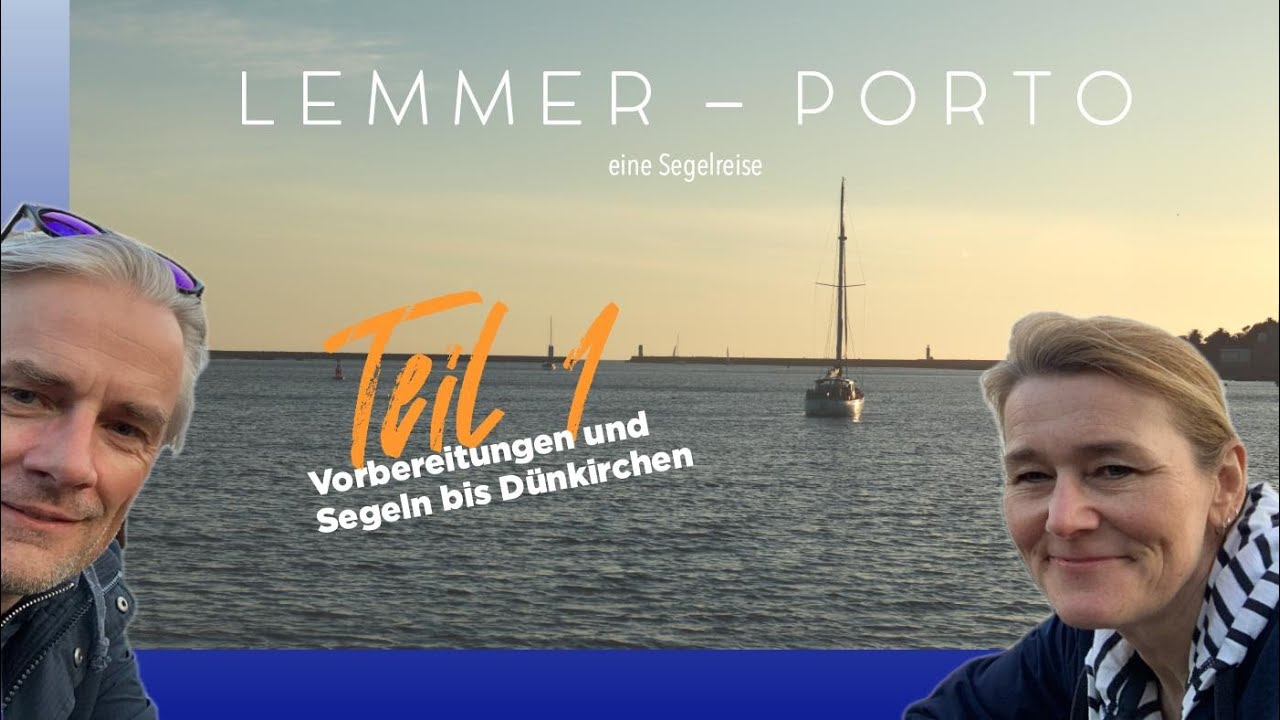 Lemmer-Porto segeln, Teil1, Almere, Lemmer, Amsterdam, Ijmuiden, Scheveningen, Vlissingen,Dünkirchen