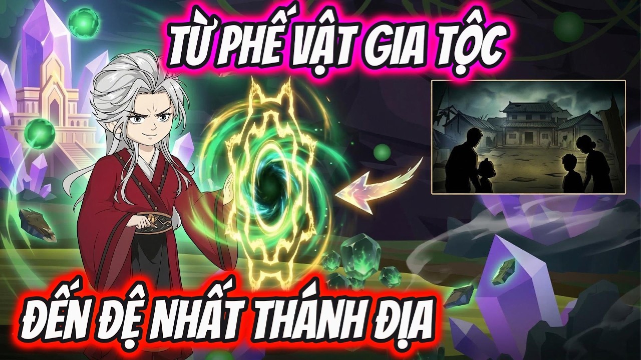 Từ Phế Vật Gia Tộc Đến Đệ Nhất Thánh Địa | Hóa Truyện Tranh