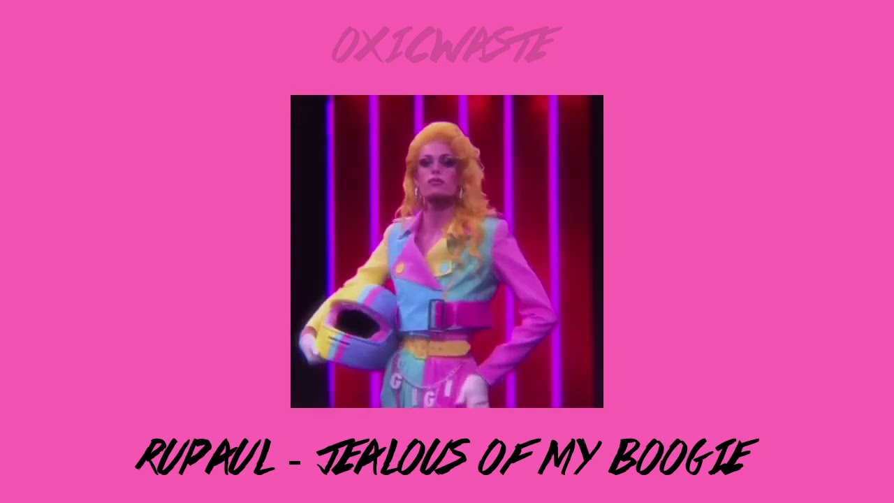 rupaul - jealous of my boogie (slowed)