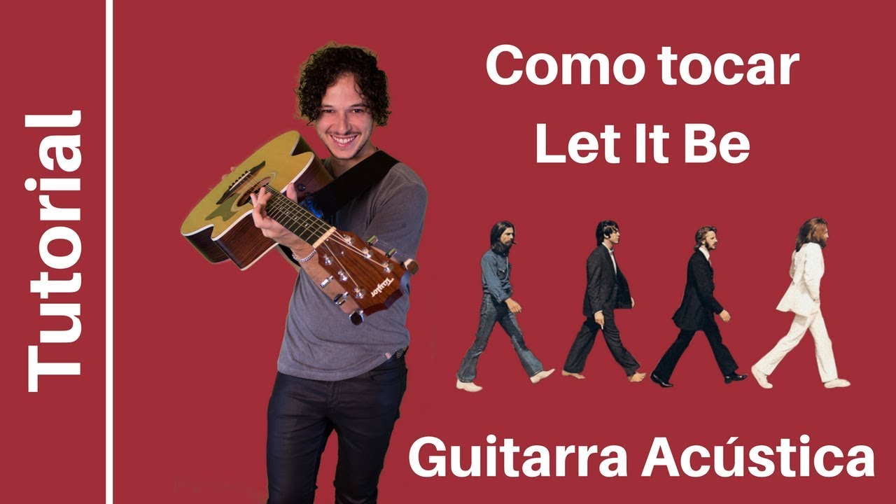 Como Tocar Let It Be The Beatles - Guitarra Acústica - Tutorial - Principiantes