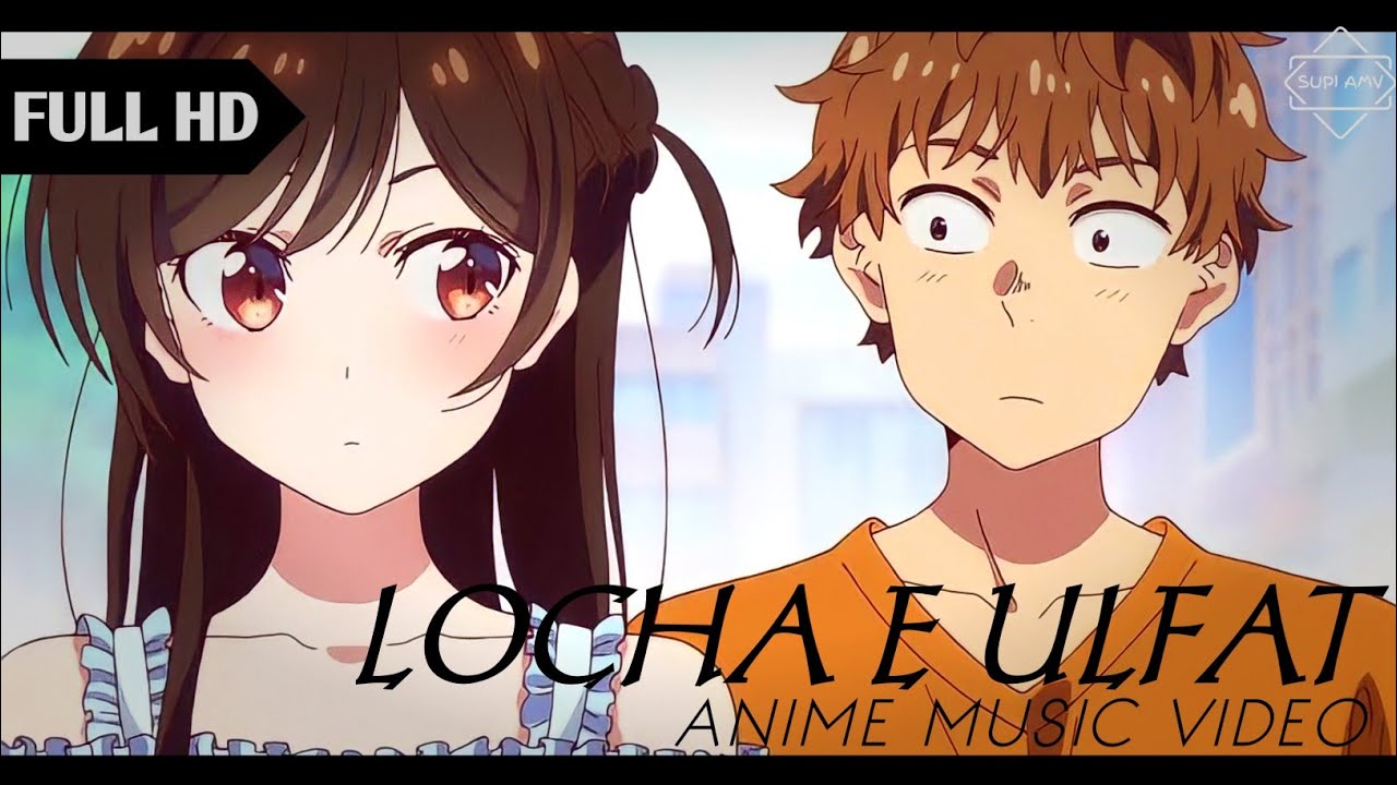 Rent a Girlfriend『 AMV 』| Locha e Ulfat | Hindi AMV