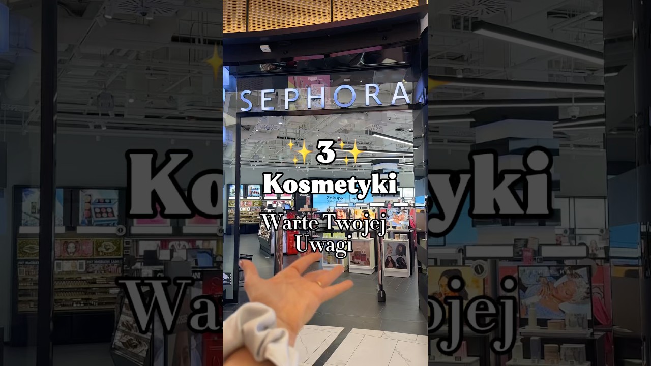 Kosmetyki z Sephora warte Twojej uwagi ❗️ #kosmetyki #makijaz #haul #sephora #makijazystka #polecam