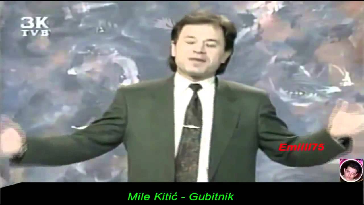 Mile Kitic - Gubitnik - 3K TVB