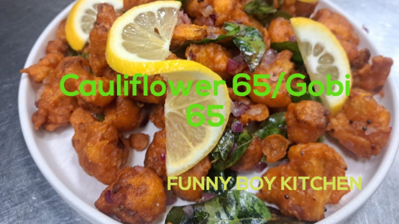 Cauliflower 65/Gobi 65/காலிஃபிளவர் 65/കോളിഫ്ലവർ 65