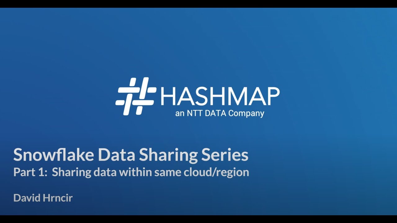 Snowflake Data Sharing Series: Sharing Data Within the Same Cloud/Region - Hashmap Megabytes - Ep 18