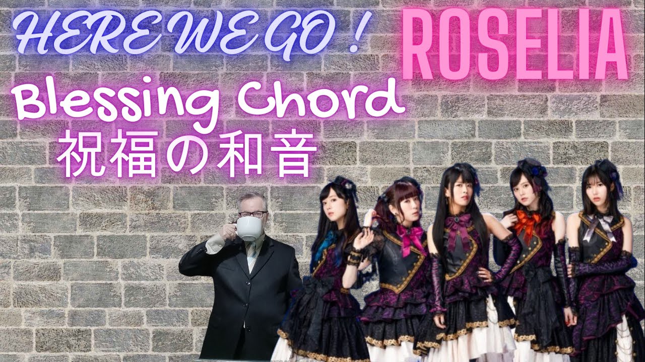 Roselia - Blessing Chord. Old man with  ☕ reaction. HERE WE GO!