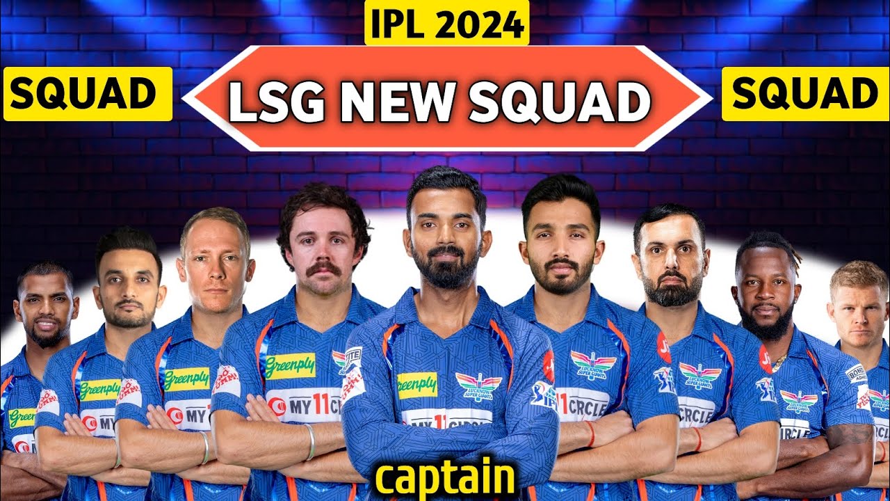 Lucknow Super Giants 2024 Squad | LSG New Players 2024 | LSG Team 2024 Players List