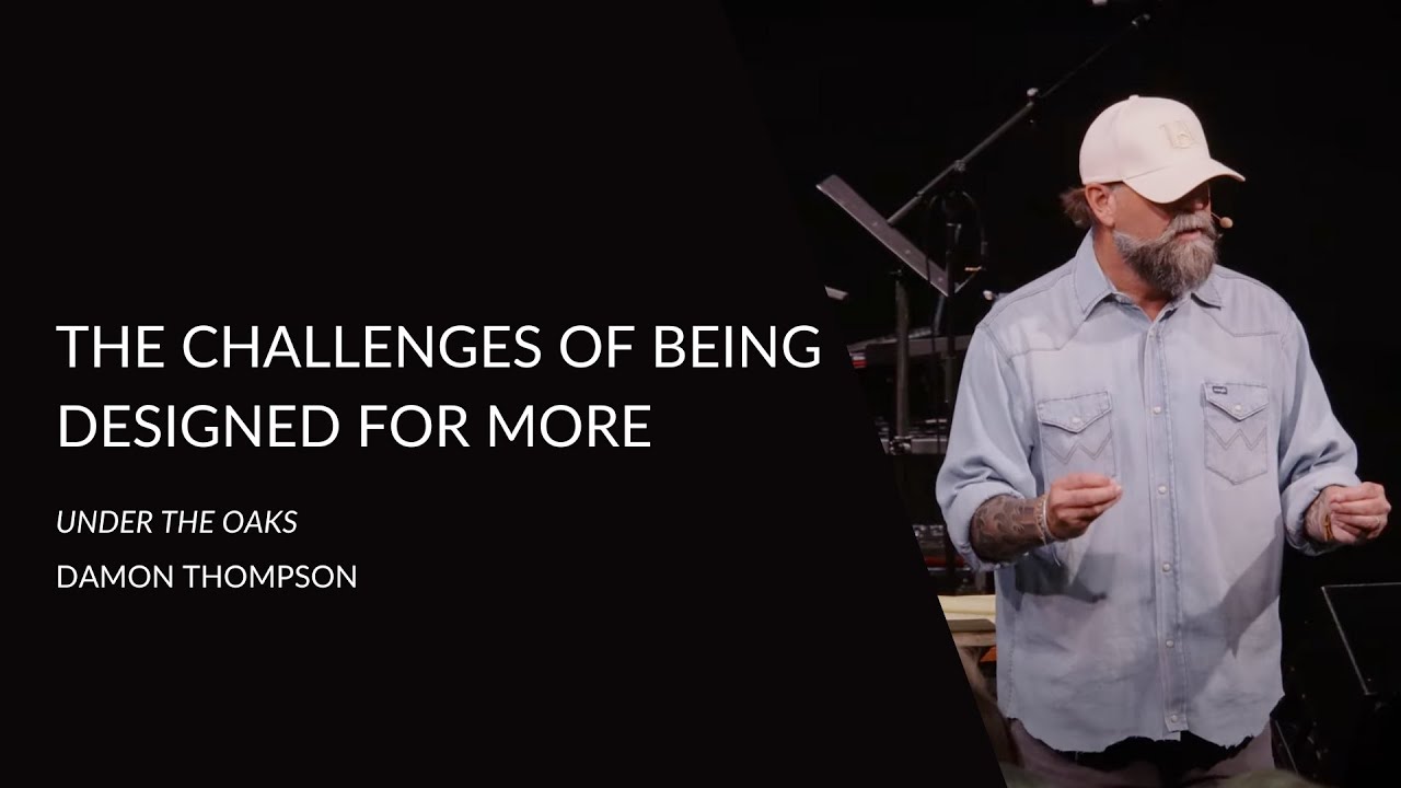 The Challenges of Being Designed for More | Under the Oaks | March 2024 | Damon Thompson