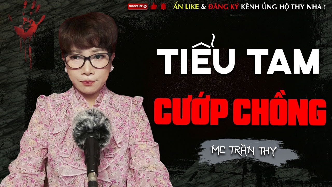 TIỂU TAM CƯỚP CHỒNG | TRUYỆN MA T&Acirc;M LINH MC TRẦN THY KỂ