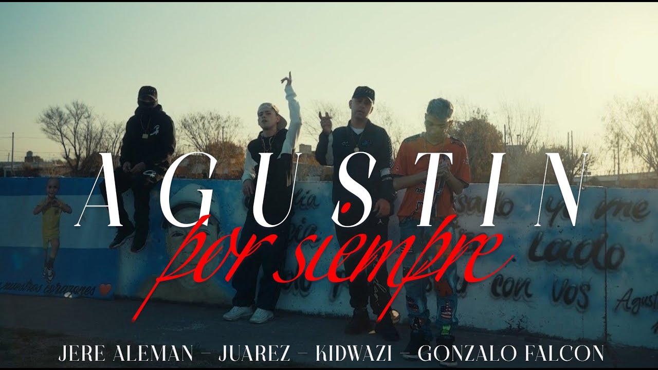 AGUSTIN POR SIEMPRE - JERE ALEMAN, GONZALO FALCON, KID WAZI, JUAREZ VN (VIDEO OFICIAL)