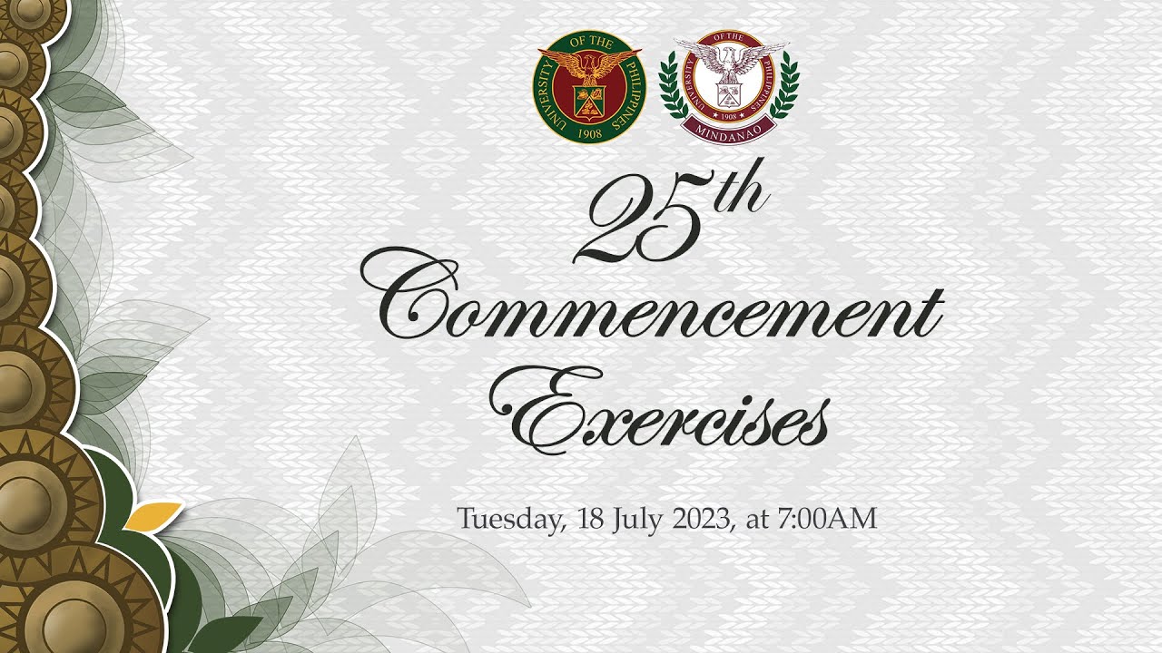 UP Mindanao 25th Commencement Exercises (18 July 2023)