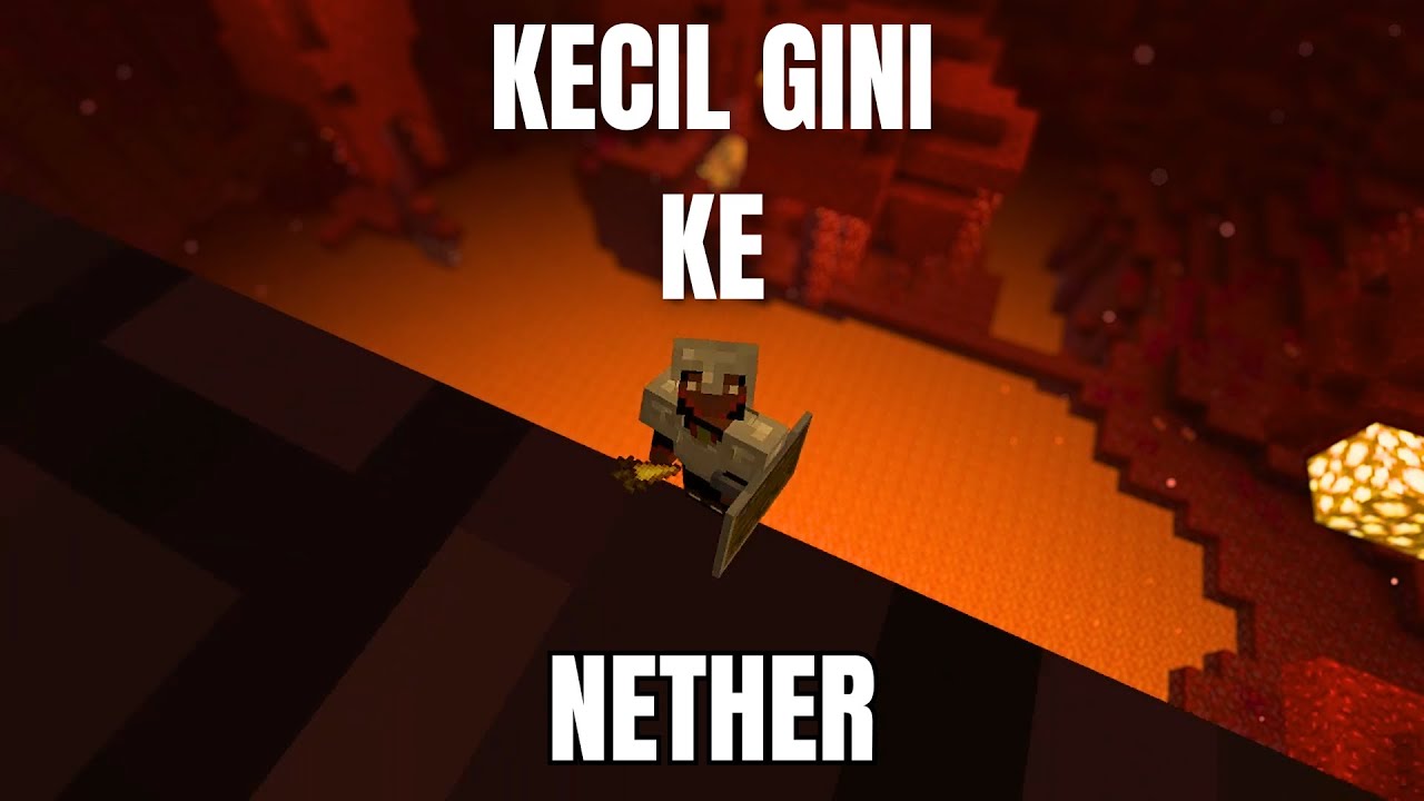 Menjelajahi nether walaupun jadi kecil begini