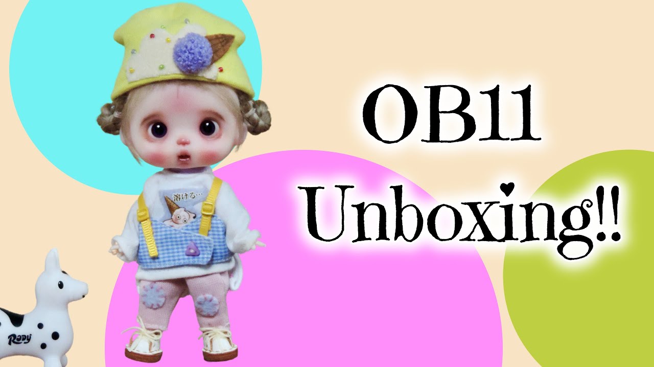 Unboxing my First OB11 Doll - The Cutest Dolls by Judy Cheng