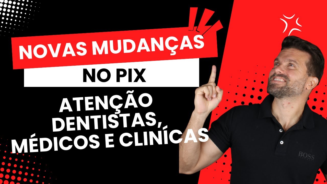 Nova regra do pix e Impacto em sua cl&iacute;nica e profissionais Liberais