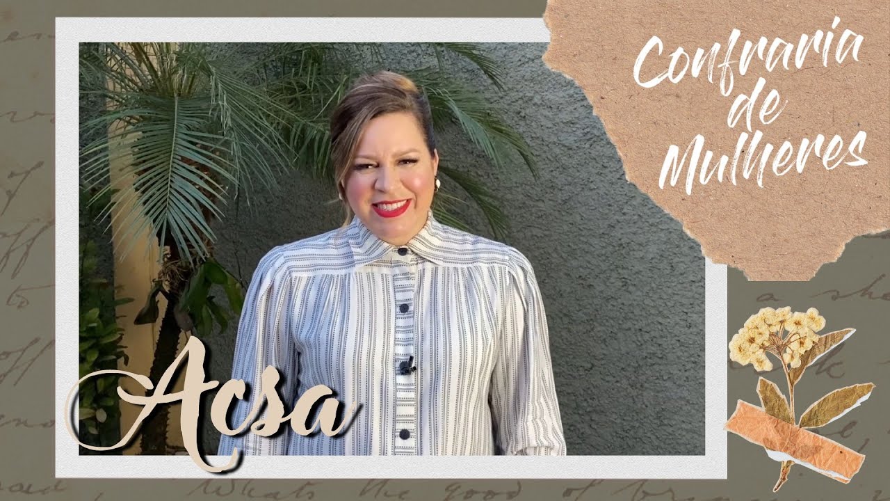 Helena Tannure - Confraria de Mulheres - Episódio 24 - Acsa
