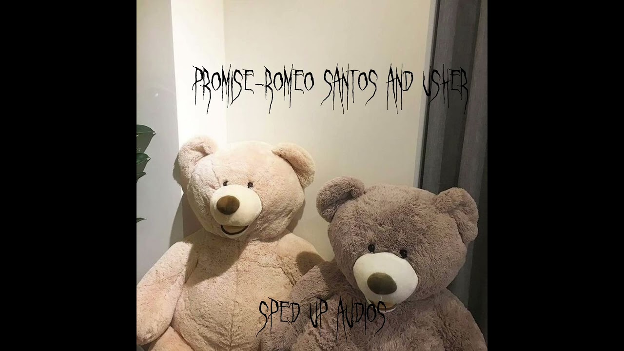 promise-romeo santos and usher (sped up)