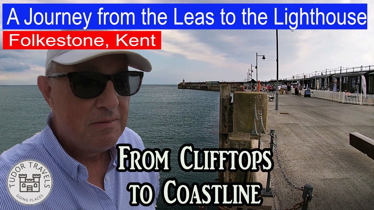Is This Kent’s Most Surprising Seaside Town? A Folkestone Walk