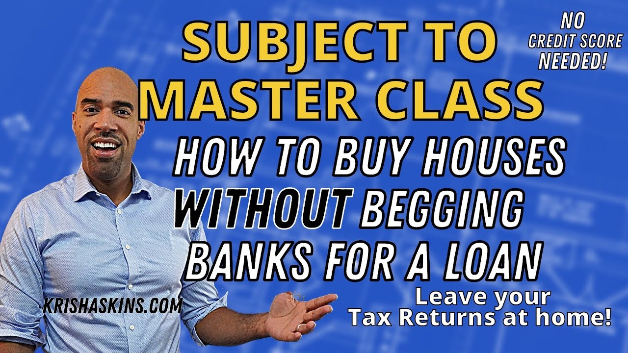 How to buy houses Subject To and stop begging for home loans