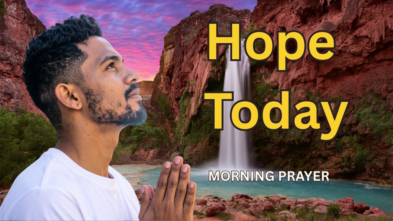 Morning Prayer for Hope in Difficult Times | Start Your Day with God