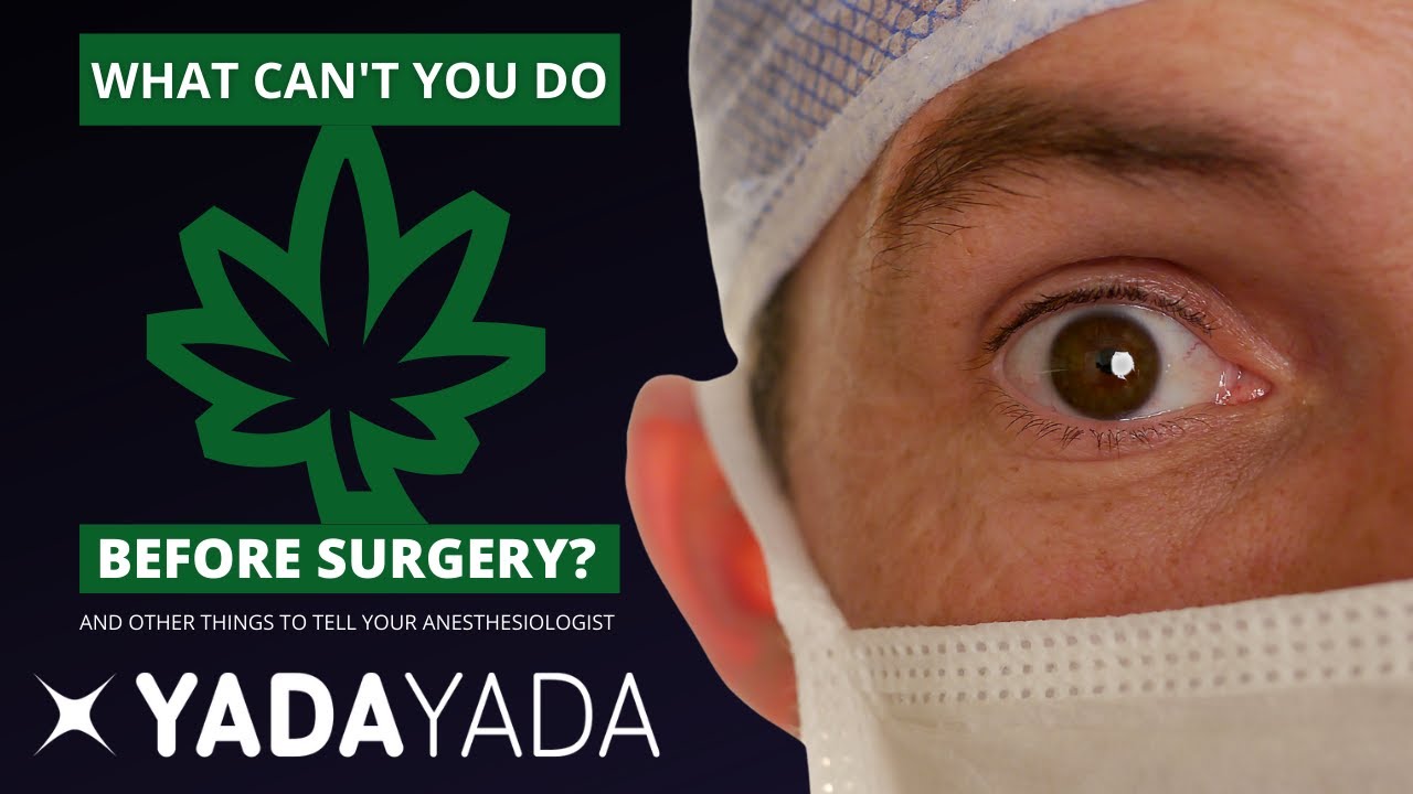 Before surgery do you really need to tell your anesthesiologist you smoke 💨 pot?  WHY?