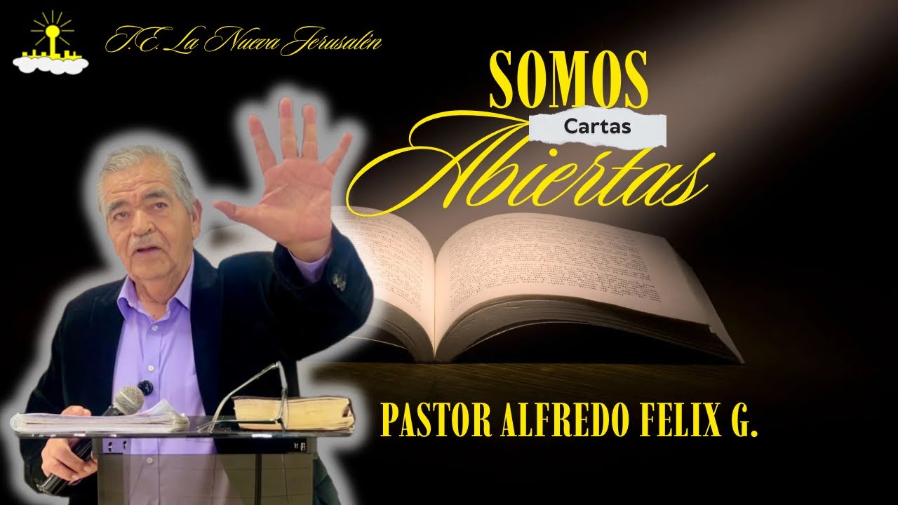 Somo Cartas Abiertas - Pastor Alfredo Felix G. 