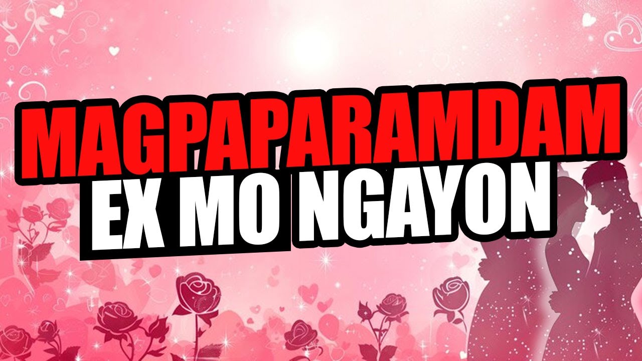 GAWIN ITO UPANG MAGPARAMDAM ANG EX MO NGAYON