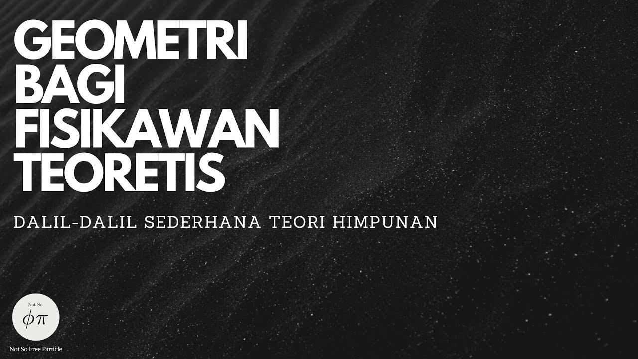 Geometri Bagi Fisikawan Teoretis: Dalil Zermelo-Fraenkel - Konstruksi (bagian satu) 