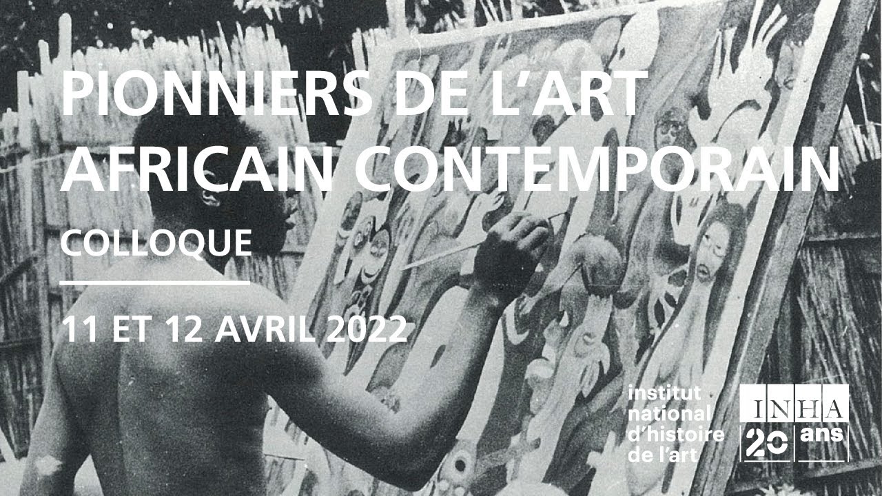 Colloque | Pionniers de l’art africain contemporain - conférence inaugurale (1/12)