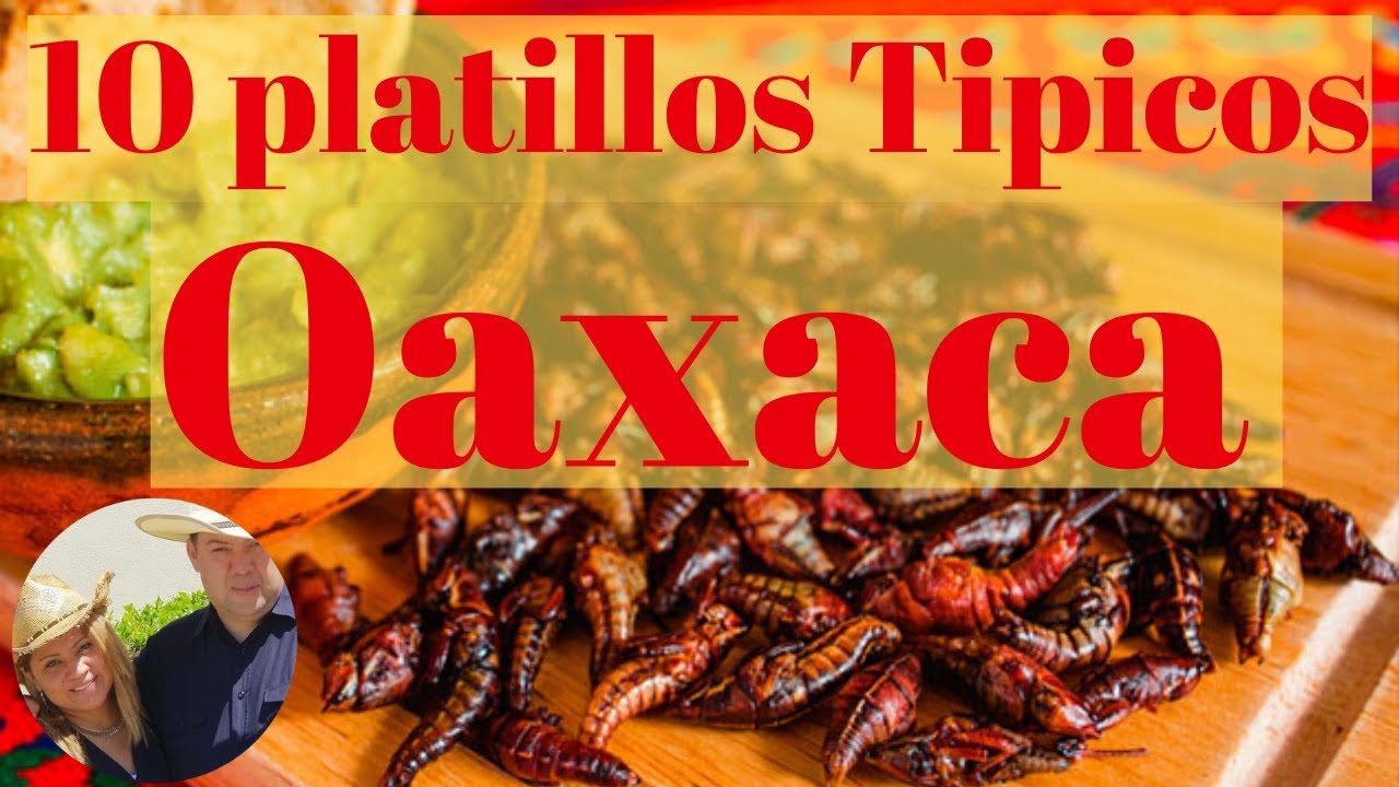 comida tipica de Oaxaca Mexico | Comida tradicional de Oaxaca.