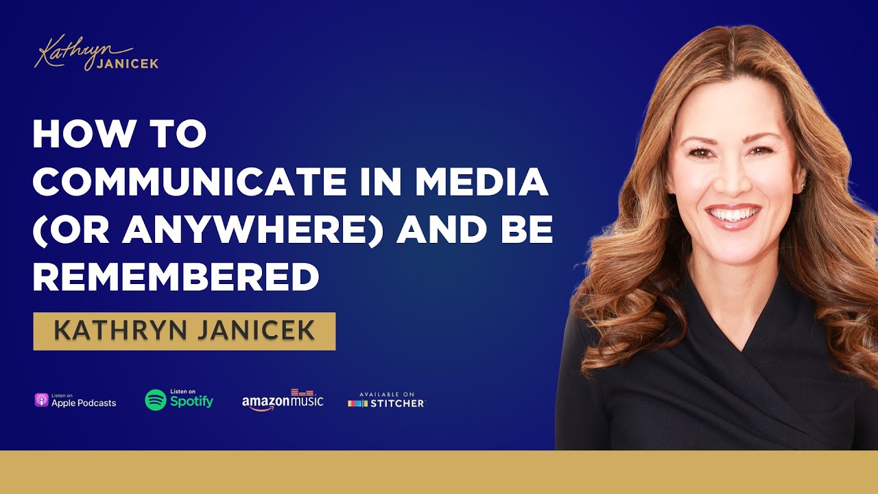 How To Communicate In Media (Or Anywhere) And Be Remembered