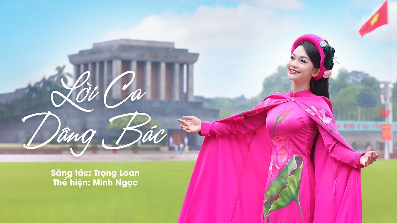 Lời Ca Dâng Bác - Minh Ngọc