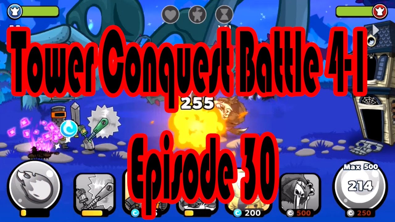 Tower Conquest Battle 4-1 Gameplay Episode 30