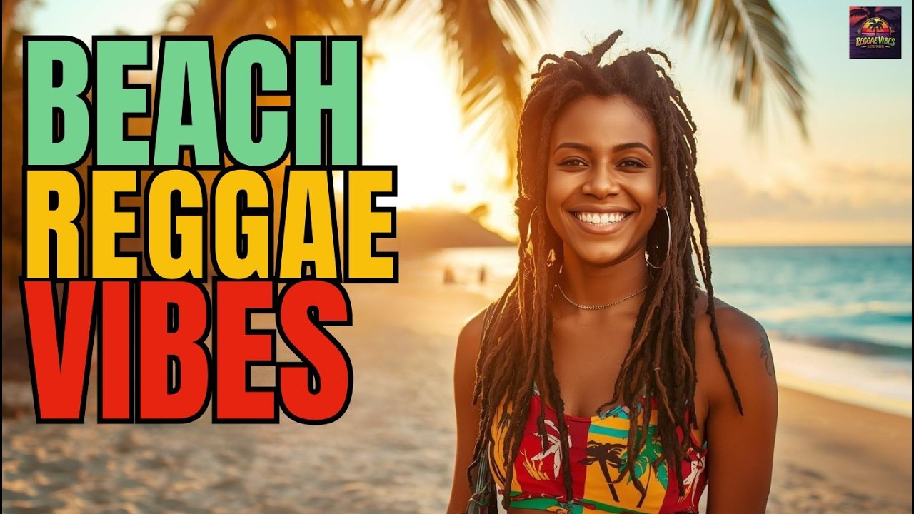 Beach Vibes Reggae 🌴 Smooth Mix for Relax & Summer (60 Minutes)