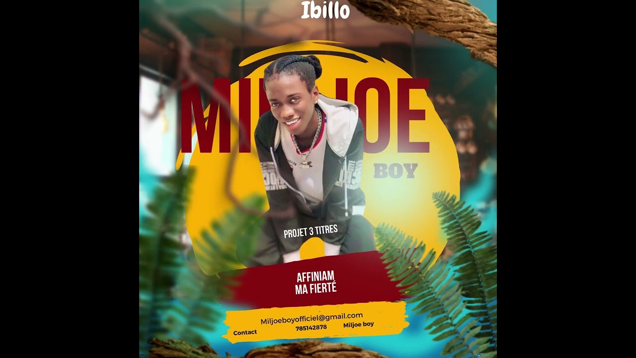 MIljoe boy - AFFINIAM MA FIERT&Eacute; ( MIljoe boy IP IBILLO)