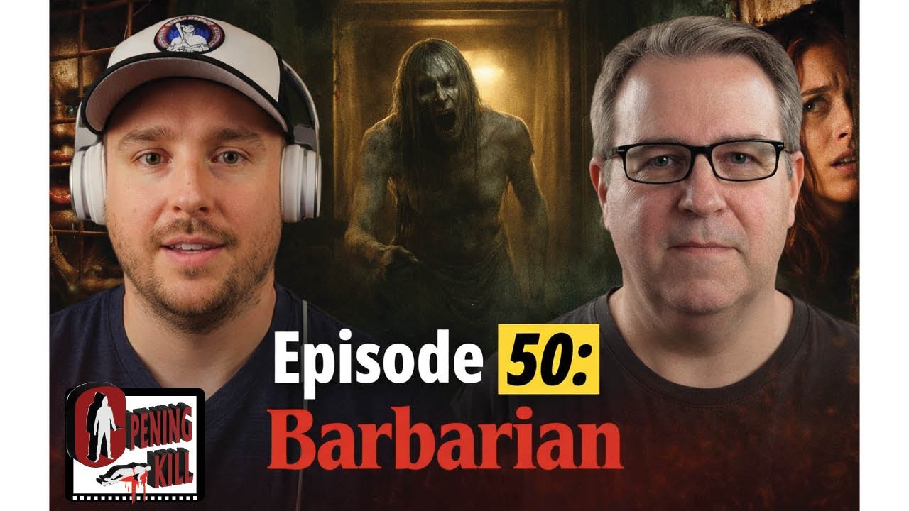 Opening Kill Episode 50: Barbarian (Video Version)